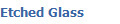 Etched Glass