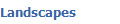Landscapes